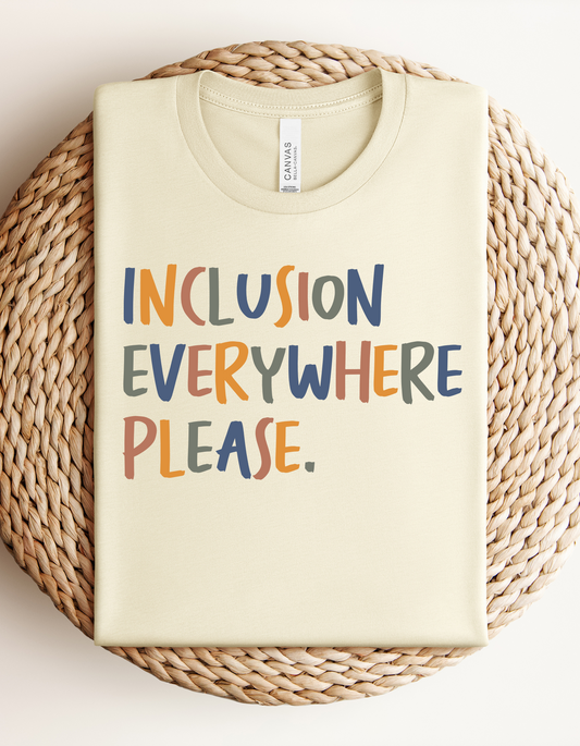Adult “Inclusion Everywhere Please" Tee