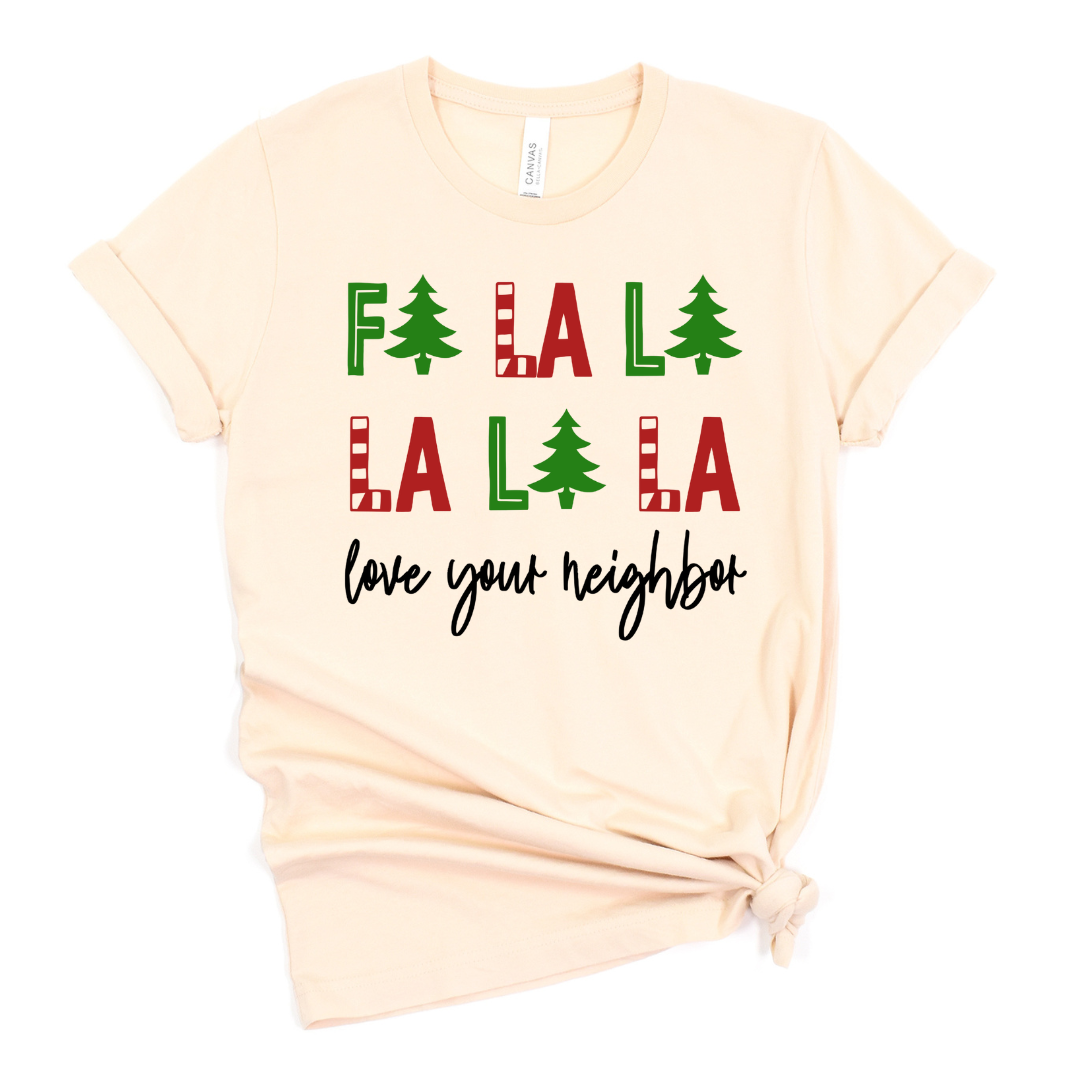 Adult “FA LA Love Your Neighbor" Tee
