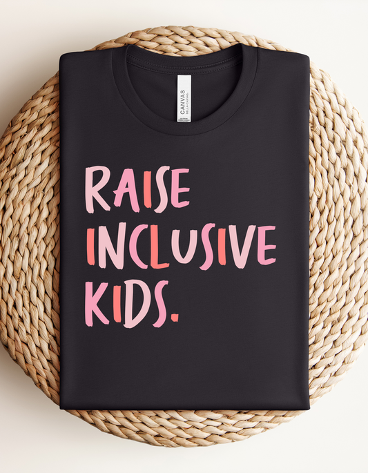 Adult “Raise Inclusive Kids" Tee